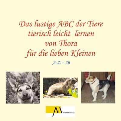 Das lustige ABC der Tiere, Geheftet von Thora Wunderlich, Morsak, 978-3-86512-174-5