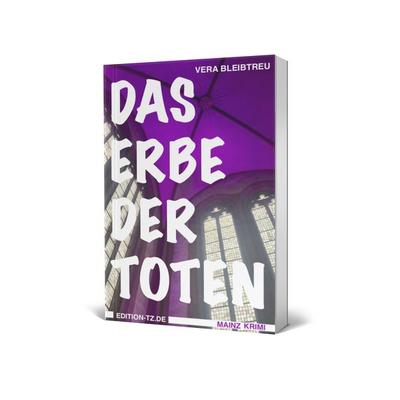 Das Erbe der Toten, Taschenbuch von Vera Bleibtreu, TZ-Verlag & Print GmbH, 978-3-96031-028-0
