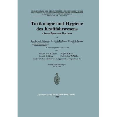 Toxikologie und Hygiene des Kraftfahrwesens (Auspuffgase und Benzine), Taschenbuch von E. Keeser,V. Froboese,R. Turnau,E. Gross,E. Kuss, Springer