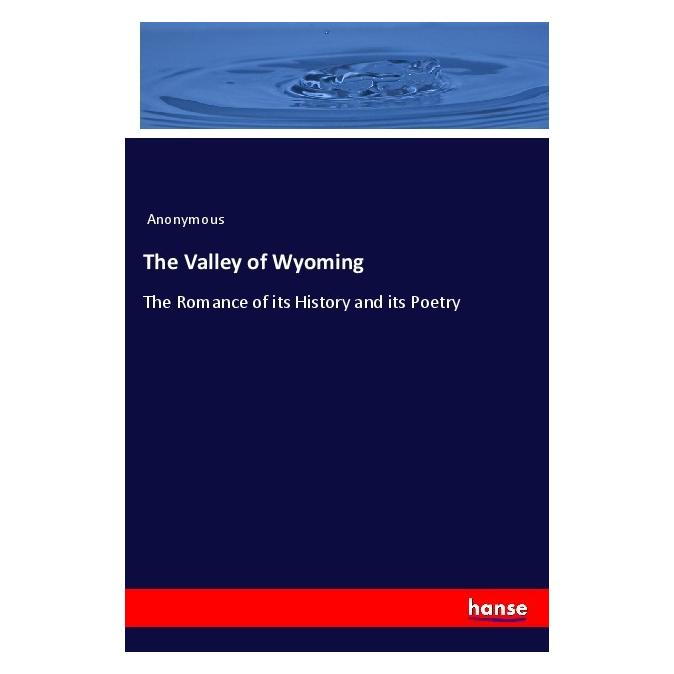 Hansebooks The Valley of Wyoming (Englisch, Softcover, Anonymous) (55980856)
