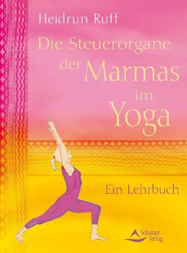 Heidrun Ruff - Die Steuerorgane der Marmas im Yoga - Ein Lehrbuch - Preis vom 04.10.2026 03:51:26 h
