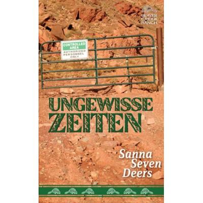 Ungewisse Zeiten, Gebundene Ausgabe von Sanna Seven Deers, Little Tiger