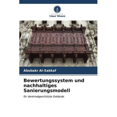 Bewertungssystem und nachhaltiges Sanierungsmodell, Taschenbuch von Abobakr Al-Sakkaf, Verlag Unser Wissen, 978-620-6-58503-9