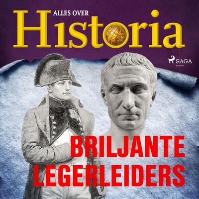 Briljante legerleiders - Alles over historia, Audio, 4066339886117