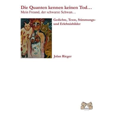 Die Quanten kennen keinen Tod ..., Taschenbuch von Jolan Rieger, Mauer Verlag, 978-3-86812-629-7