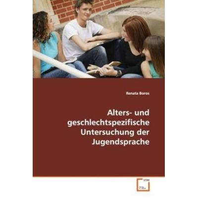 Boros, R: Alters- und geschlechtspezifische Untersuchung der, Taschenbuch von Renata Boros, VDM, 978-3-639-13943-3