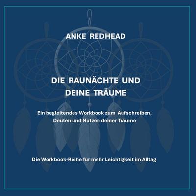 Die Raunächte und deine Träume, Taschenbuch von Anke Redhead, BoD – Books on Demand, 978-3-695-11931-8