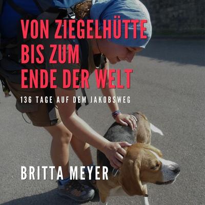 Von Ziegelhütte bis zum Ende der Welt - Britta Meyer, Audio, 9783695680443