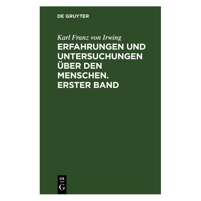 De Gruyter Irwing:Erfahrungen und Untersuchungen ü (Deutsch, Hardcover, Karl Franz Irwing, Karl Franz von Irwing) (67770912)
