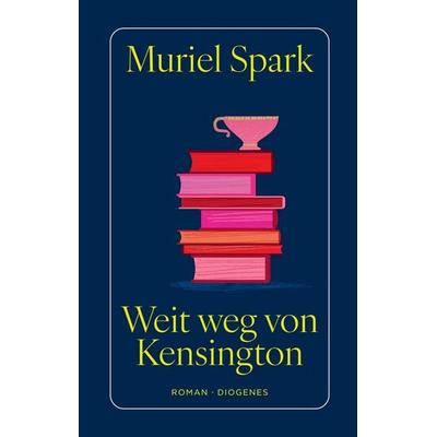 Weit weg von Kensington, Gebundene Ausgabe von Muriel Spark, Diogenes Verlag AG, 978-3-257-07387-4
