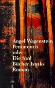 Angel Wagenstein - Pentateuch oder Die fünf Bücher Isaaks - Preis vom 17.10.2026 19:25:27 h