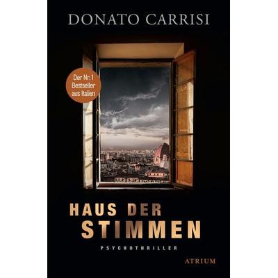 Haus der Stimmen, Taschenbuch von Donato Carrisi, Atrium Verlag AG, 978-3-03882-040-6