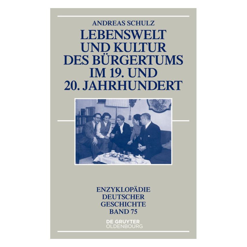 De Gruyter Schulz:Lebenswelt und Kultur des Bürger (Deutsch, Hardcover, Andreas Schulz) (41249391)