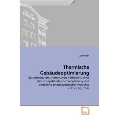 Guhl, L: Thermische Gebäudeoptimierung, Taschenbuch von Lizzy Guhl, VDM, 978-3-639-29277-0