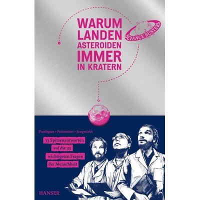 Warum landen Asteroiden immer in Kratern?, Gebundene Ausgabe von Martin Puntigam,Florian Freistetter,Helmut Jungwirth,Science Busters, Carl Hanser,