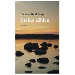 Steine zählen, Belletristik von Thomas Röthlisberger