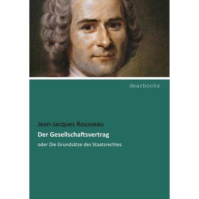 Der Gesellschaftsvertrag, Taschenbuch von Jean Jaques Rousseau, Dearbooks, 978-3-95455-053-1