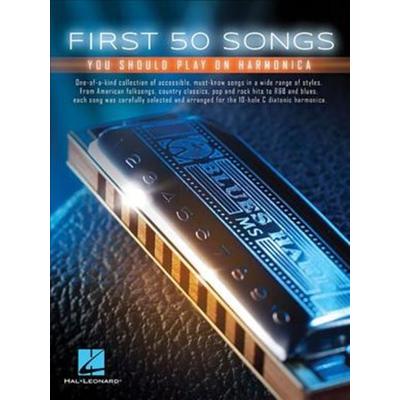 First 50 Songs You Should Play on Harmonica Beginner to Intermediate Harmonica Sheet Music Book for Students Teachers and Self Learners Practice