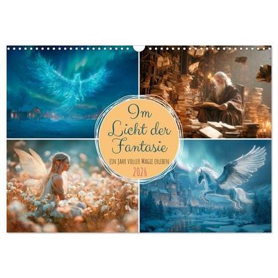 Im Licht der Fantasie (Wandkalender 2026 DIN A3 quer), CALVENDO Monatskalender
