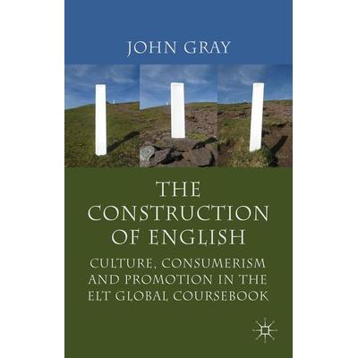 The Construction of English, Taschenbuch von J. Gray, Palgrave Macmillan UK, 978-1-137-50724-2
