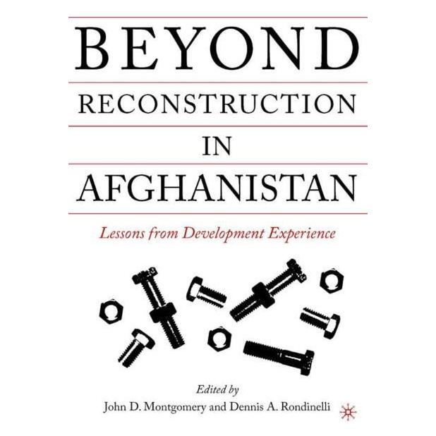 Palgrave Macmillan Beyond Reconstruction in Afghanistan (Englisch, Hardcover, D. Rondinelli, J. Montgomery) (63368268)