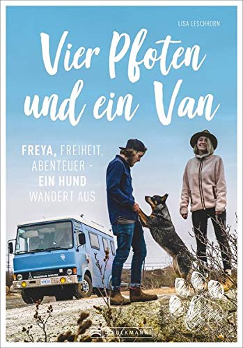 Lisa Leschhorn - Vier Pfoten und ein Van - Freya, Freiheit Abenteuer. Ein Reisebericht über ein einzigartiges Reise-Abenteuer: mit Wohnmobil und Hund quer durch Europa ... Freiheit, Abenteuer - Ein Hund wandert aus - Preis vom 17.10.2026 19:25:27 h