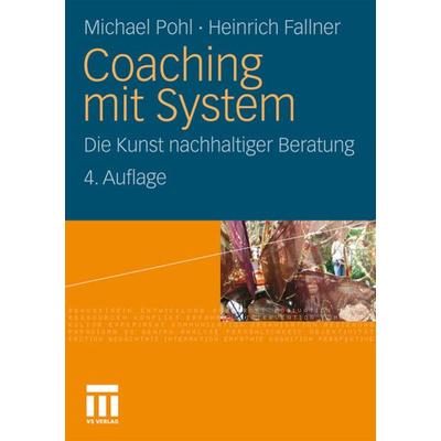 Coaching mit System, Taschenbuch von Michael Pohl,Heinrich Fallner, VS Verlag für Sozialwissenschaften, 978-3-531-17522-5