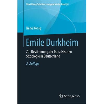 Emile Durkheim, Gebundene Ausgabe von Rene König, Springer Fachmedien Wiesbaden GmbH, 978-3-658-28208-0