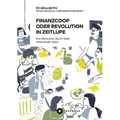 Finanzcoop oder Revolution in Zeitlupe, Taschenbuch von FC-Kollektiv, Büchner, 978-3-96317-149-9