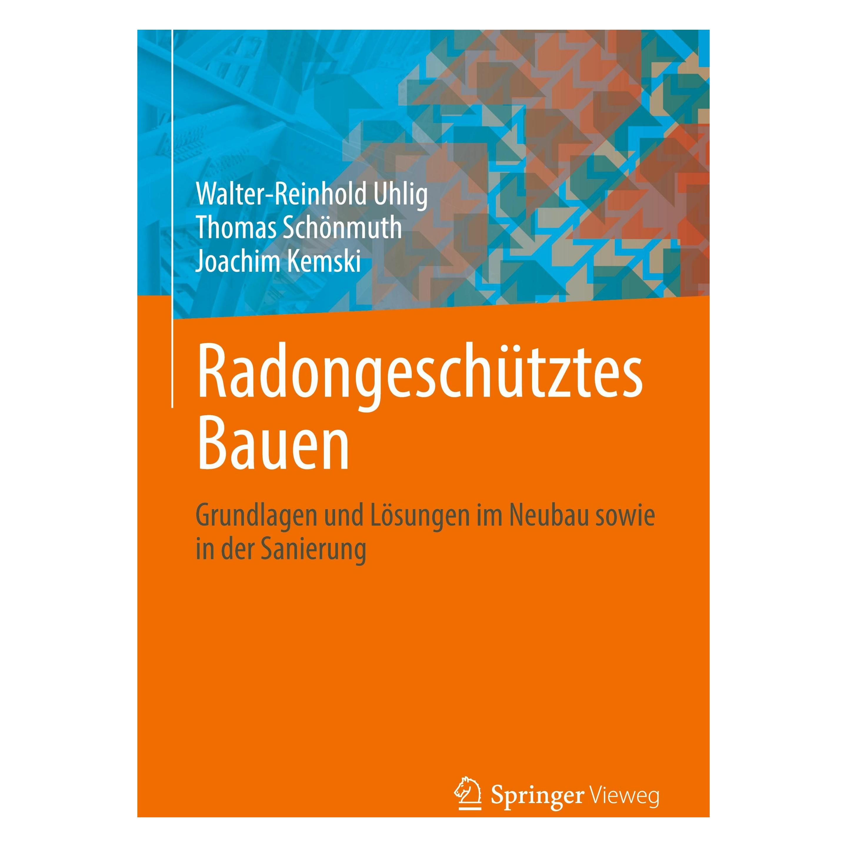 Vieweg & Teubner Radongeschütztes Bauen (Deutsch, Hardcover, Joachim Kemski, Thomas Schönmuth, Walter-Reinhold Uhlig) (53054304)