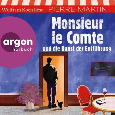 Monsieur le Comte und die Kunst der Entführung - Pierre Martin, Audio, 9783732421831