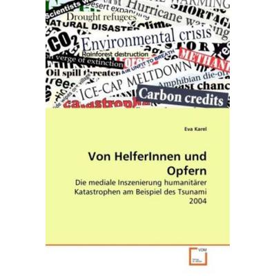 Karel, E: Von HelferInnen und Opfern, Taschenbuch von Eva Karel, VDM, 978-3-639-27267-3