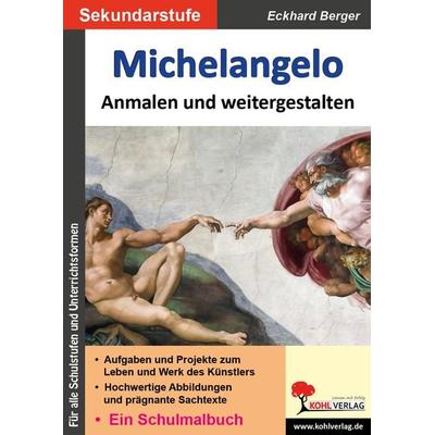 Michelangelo anmalen und weitergestalten, Taschenbuch von Eckhard Berger, KOHL VERLAG Der Verlag mit dem Baum, 978-3-9884113-6-5