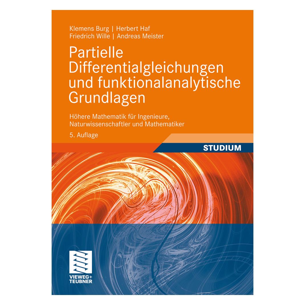 Vieweg & Teubner Partielle Differentialgleichungen und funktionalanalytische Grundlagen (Deutsch, Softcover, Andreas Meister, Friedrich Wille, Herbert Haf, Klemens Burg) (8732868)
