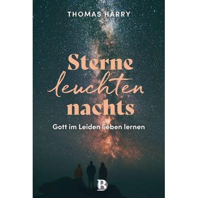 Sterne leuchten nachts, Gebundene Ausgabe von Thomas Härry, R.Brockhaus, 978-3-417-01049-7