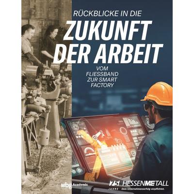 Rückblicke in die Zukunft der Arbeit, Gebundene Ausgabe von Sabine Ruh, Wbg Academic in Herder, 978-3-534-27624-0