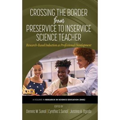 Crossing the Border From Preservice to Inservice Science Teacher, Gebundene Ausgabe von , Information Age Publishing