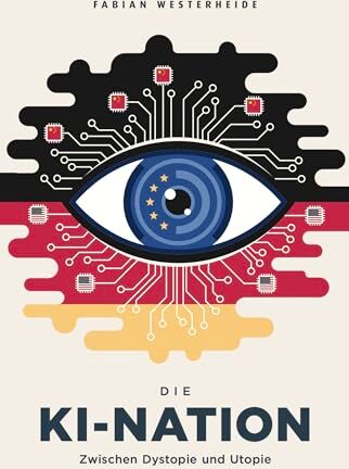 Fabian Westerheide - Die KI-Nation: Zwischen Dystopie und Utopie - Preis vom 30.09.2026 22:30:23 h