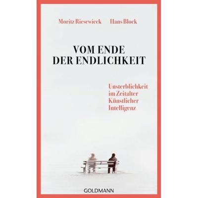 Vom Ende der Endlichkeit, Taschenbuch von Moritz Riesewieck,Hans Block, Goldmann, 978-3-442-31662-5