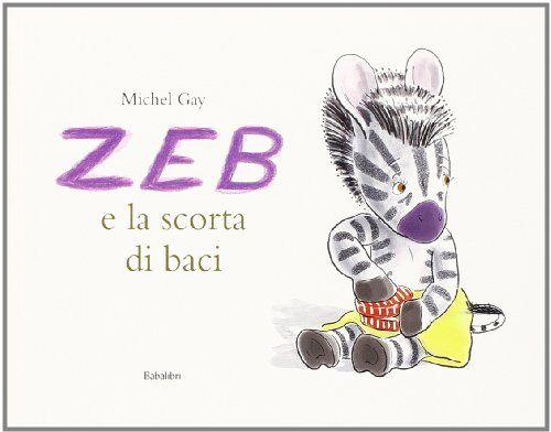 Michel Gay - Zeb e la scorta di baci - Preis vom 11.10.2026 15:43:13 h