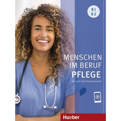 Menschen im Beruf - Pflege B1/B2, Taschenbuch von Valeska Hagner,Arwen Dammann, Hueber, 978-3-19-601190-6