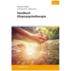 Handbuch Körperpsychotherapie (2. Auflage), Fachbücher von Christoph Trunk, Halko Weiss, Jürgen Kriz, Thomas Fuchs, Peter Geissler, Gustl Marlock