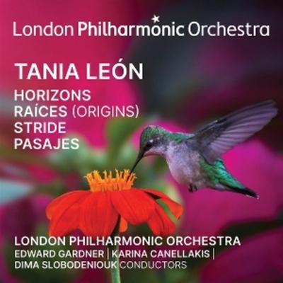 Tania Le¢n: Horizons,Ra¡ces (Origins),Stride,Pa - Karina Canellakis London Philharmonic Orchestra, CD
