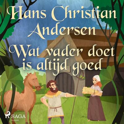 Wat vader doet is altijd goed - Hans Christian Andersen, Audio, 9788726421590