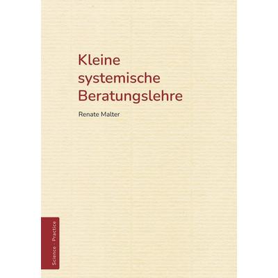 Kleine systemische Beratungslehre, Taschenbuch von Renate Malter, Tredition, 978-3-384-64935-5