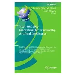 VLSI-SoC 2023: Innovations for Trustworthy Artificial Intelligence, Fachbücher von Abe M Elfadel, Ibrahim Albasha