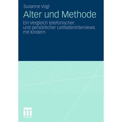 Alter und Methode, Taschenbuch von Susanne Vogl, VS Verlag für Sozialwissenschaften, 978-3-531-18587-3