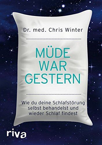 Chris Winter - Müde war gestern: Wie du deine Schlafstörung selbst behandelst und wieder Schlaf findest - Preis vom 12.10.2026 11:37:12 h