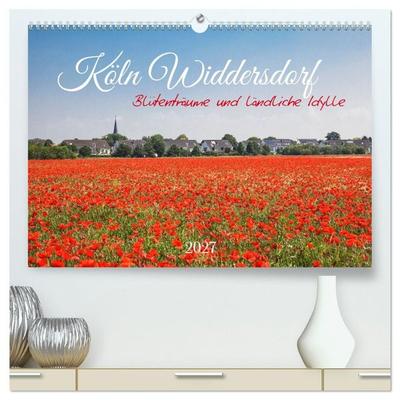 Köln Widdersdorf - Blütenträume und ländliche Idylle (hochwertiger Premium Wandkalender 2027 DIN A2 quer), Kunstdruck in Hochglanz