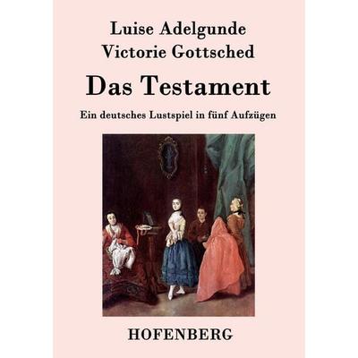 Das Testament, Taschenbuch von Luise Adelgunde Victorie Gottsched, Hofenberg, 978-3-8430-2859-2